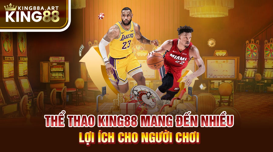 Thể thao King88 mang đến nhiều lợi ích cho người chơi